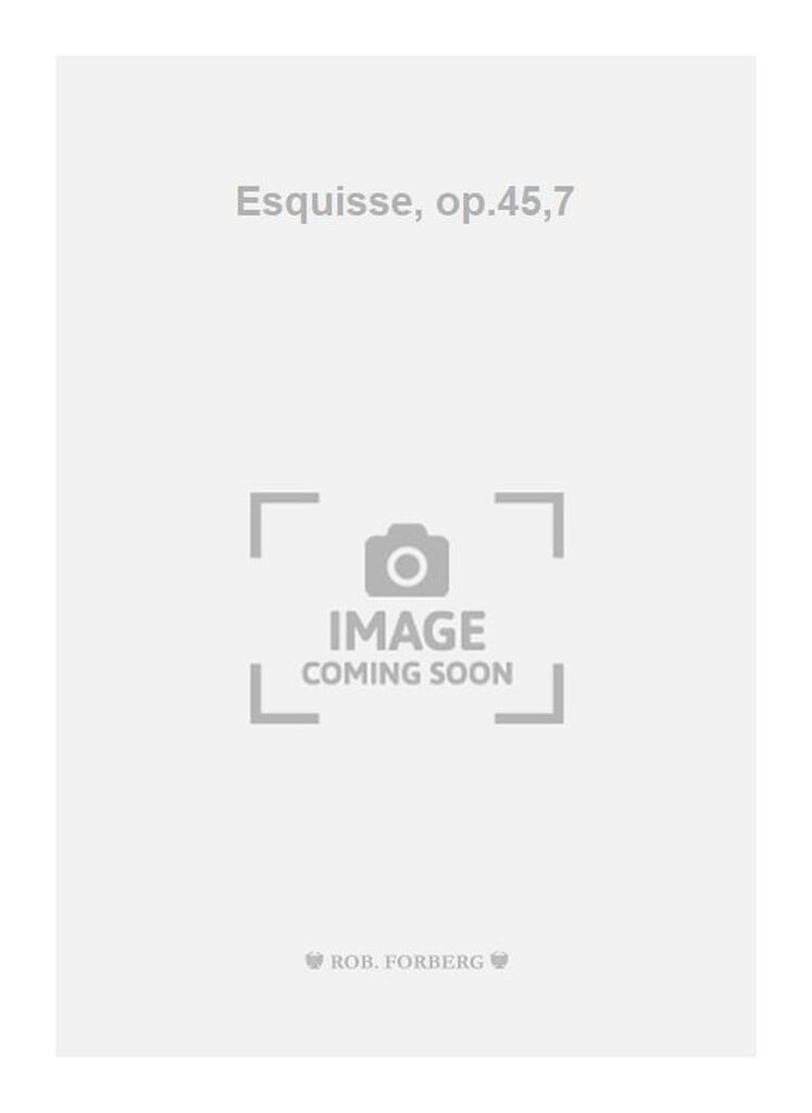 Esquisse, op.45,7